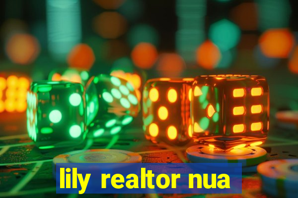 lily realtor nua